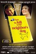 Watch How to Kill Your Neighbor's Dog Projectfreetv