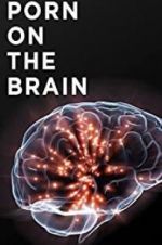 Watch Porn on the Brain Projectfreetv