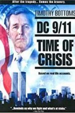 Watch DC 9/11: Time of Crisis Projectfreetv