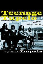 Watch Teenage Tupelo Online Projectfreetv
