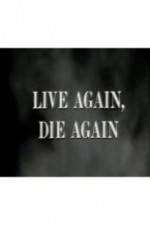 Watch Live Again, Die Again Projectfreetv