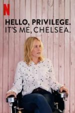 Watch Hello, Privilege. It\'s Me, Chelsea Projectfreetv
