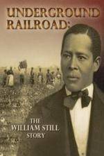 Watch Underground Railroad The William Still Story Projectfreetv
