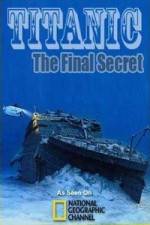 Watch National Geographic Titanic: The Final Secret Projectfreetv