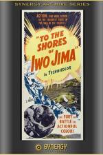 Watch To the Shores of Iwo Jima Projectfreetv