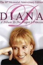 Watch Diana: A Tribute to the People's Princess Projectfreetv