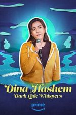Watch Dina Hashem: Dark Little Whispers Online Projectfreetv