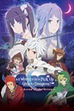 Watch DanMachi: Is It Wrong to Try to Pick Up Girls in a Dungeon? - Arrow of the Orion Projectfreetv