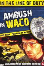 Watch Ambush in Waco In the Line of Duty Projectfreetv