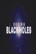 Watch Science Channel Seeing Black Holes Projectfreetv