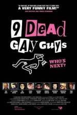 Watch 9 Dead Gay Guys Projectfreetv