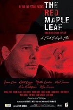 Watch The Red Maple Leaf Projectfreetv