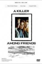Watch A Killer Among Friends Projectfreetv