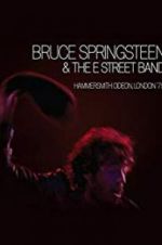 Watch Bruce Springsteen and the E Street Band: Hammersmith Odeon, London \'75 Projectfreetv