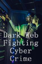 Watch Dark Web: Fighting Cybercrime Projectfreetv