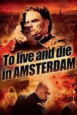 Watch To Live and Die in Amsterdam Projectfreetv