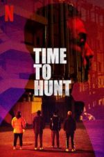 Watch Time to Hunt Projectfreetv