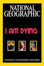 Watch National Geographic I Am Dying Projectfreetv