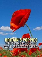 Watch Britain\'s Poppies: The First World War Remembered Projectfreetv