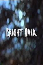 Watch Bright Hair Projectfreetv