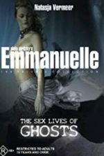 Watch Emmanuelle the Private Collection: The Sex Lives of Ghosts Projectfreetv