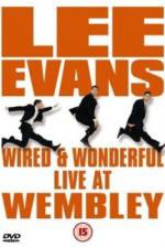 Watch Lee Evans: Wired and Wonderful - Live at Wembley Projectfreetv