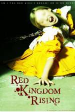 Watch Red Kingdom Rising Projectfreetv