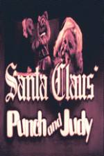 Watch Santa Claus Punch and Judy Projectfreetv