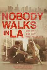 Watch Nobody Walks in LA Online Projectfreetv