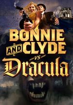 Watch Bonnie & Clyde vs. Dracula Online Projectfreetv