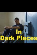 Watch In Dark Places Projectfreetv