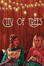 Watch City of Trees Projectfreetv