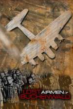 Watch Lost Airmen of Buchenwald Projectfreetv
