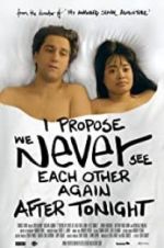Watch I Propose We Never See Each Other Again After Tonight Online Projectfreetv