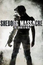 Watch Sheborg Massacre Projectfreetv