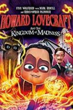 Watch Howard Lovecraft and the Kingdom of Madness Projectfreetv