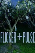 Watch Flicker + Pulse Projectfreetv