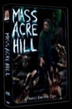 Watch Mass Acre Hill Projectfreetv