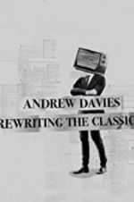 Watch Andrew Davies: Rewriting the Classics Projectfreetv