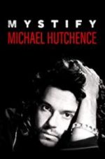 Watch Mystify: Michael Hutchence Projectfreetv