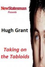 Watch Hugh Grant - Taking on the Tabloids Projectfreetv