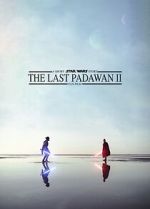 Watch The Last Padawan 2 Projectfreetv
