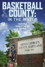 Watch Basketball County: In The Water Projectfreetv