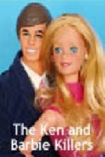 Watch The Ken and Barbie Killers Projectfreetv