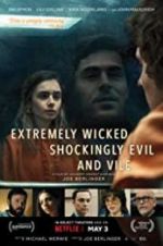 Watch Extremely Wicked, Shockingly Evil, and Vile Projectfreetv