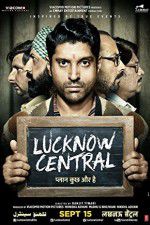 Watch Lucknow Central Projectfreetv