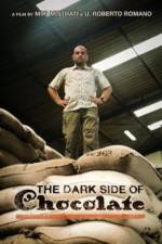 Watch The Dark Side Of Chocolate Projectfreetv