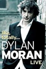 Watch Dylan Moran: Like, Totally Projectfreetv