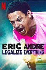 Watch Eric Andre: Legalize Everything Projectfreetv