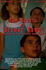 Watch The Ghosts of Brewer Town Projectfreetv